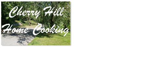 Cherry Hill Home Cooking
